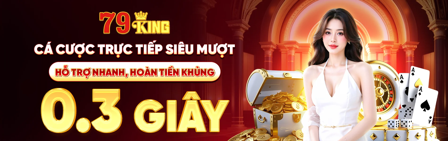 79KING Cá cược trực tiếp siêu mượt, hỗ trợ nhanh, hoàn tiền khủng 0,3 giây