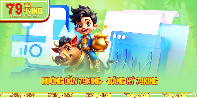Hướng dẫn 79KING – Đăng ký 79KING