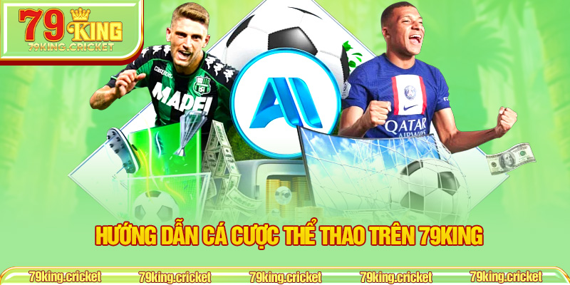 Hướng dẫn cá cược thể thao trên 79KING