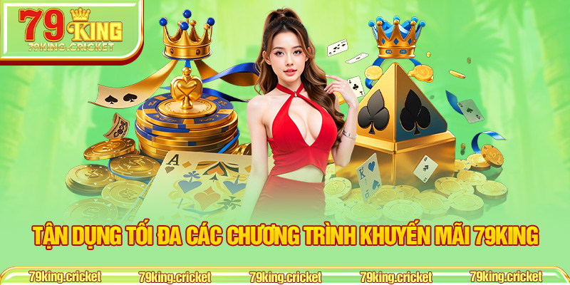 Bạn cần theo dõi trang khuyến mãi của 79KING để không bỏ lỡ